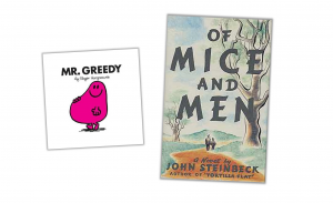 Mr Greedy and Of Mice and Men